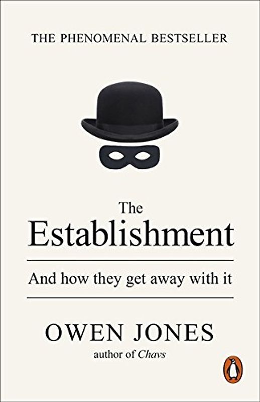 The Establishment: And how they get away with it - Jones, Owen