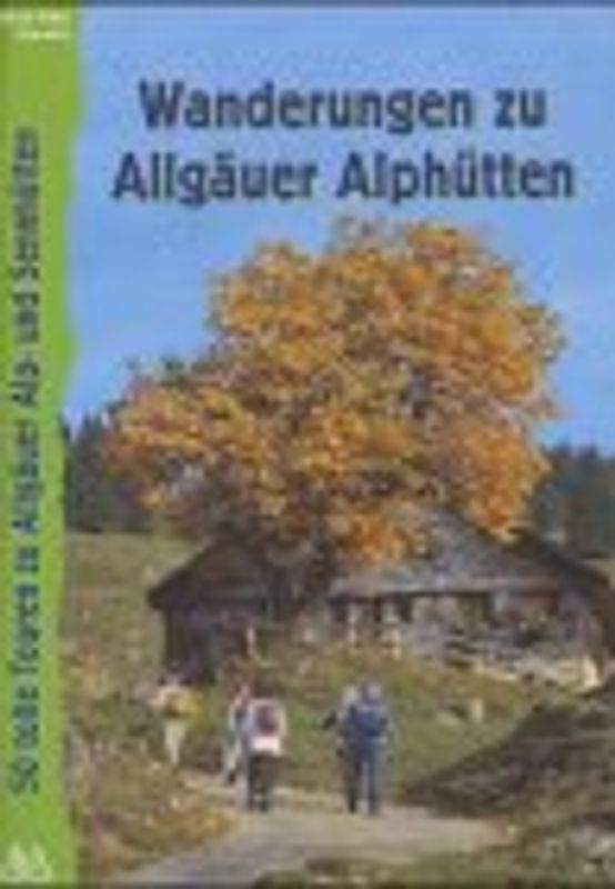Wanderungen zu Allgäuer Alphütten