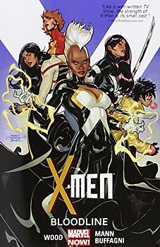 X-Men Volume 3: Bloodline (Marvel Now) (X-Men (Marvel Numbered)) - Wood, Brian