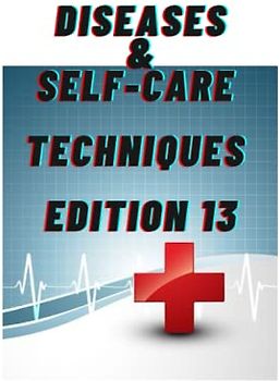 DISEASES &SELF-CARE TECHNIQUES EDITION 13: ATRIAL SEPTAL DEFECT (ASD) ,ATRIAL FIBRILLATION , ATOPIC DERMATITIS, ATHLETE'S FOOT,ARTERIOSCLEROSIS ... (DISEASES AND SELF-CARE TECHNIQUES, Band 13)