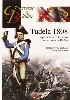 Tudela 1808 : la primera derrota de los vencedores de Bailén
