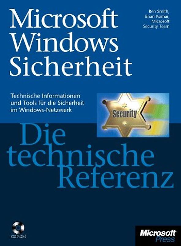 Microsoft Windows Sicherheit - Die technische Referenz. Technische Informationen und Tools für die Sicherheit im Windows-Netzwerk