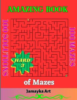 Amazing Book of Mazes: Mazes Activity Book for Fun, Stress Relief, and Relaxation, Mazes Workbook for all Family.