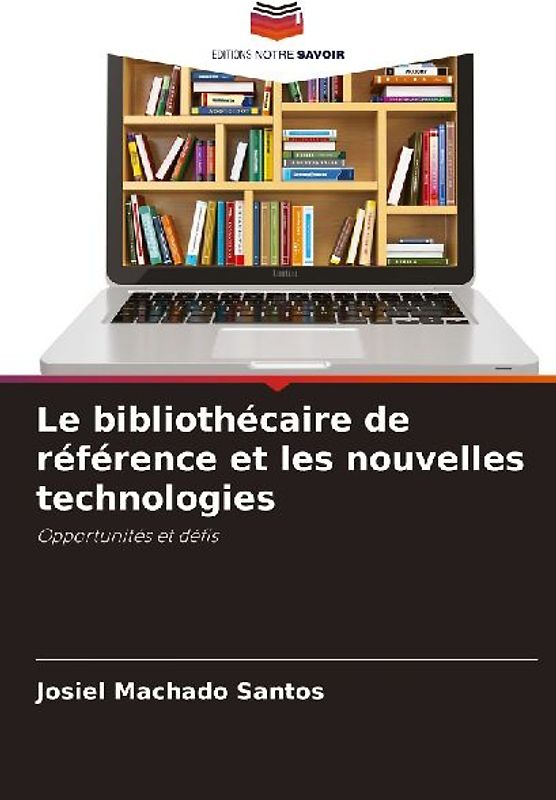 Le bibliothécaire de référence et les nouvelles technologies