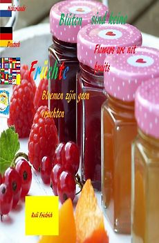 Blüten sind keine Früchte Bloemen zijn geen vruchten Nederlands Duitse