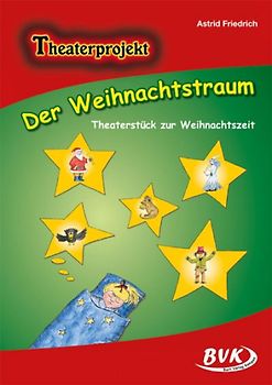 Der Weihnachtstraum. Theaterstück zur Weihnachtszeit