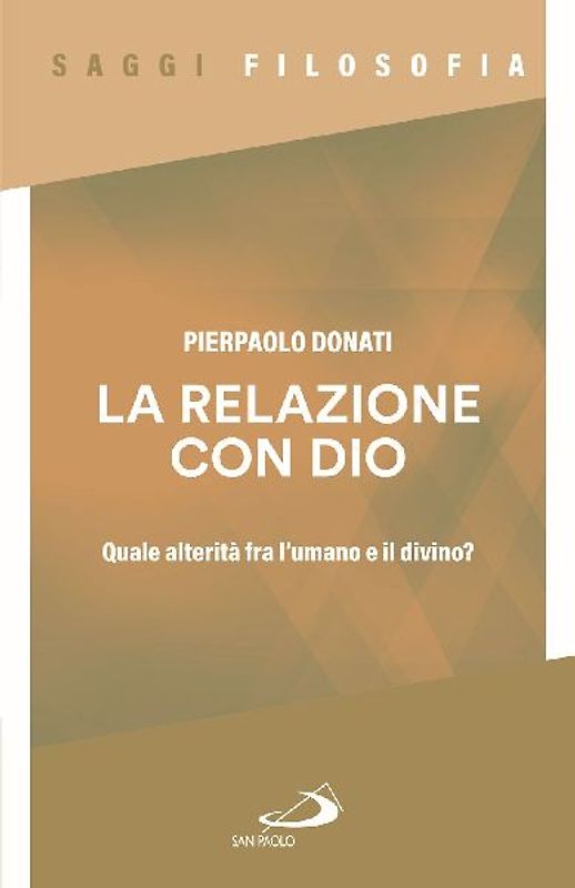 La relazione con Dio. Quale alterità fra l'umano e il divino?