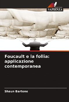 Foucault e la follia: applicazione contemporanea