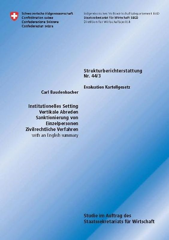 Institutionelles Setting / Vertikale Abreden / Sanktionierung von Einzelpersonen / Zivilrechtliche Verfahren Evaluation Kartellgesetz