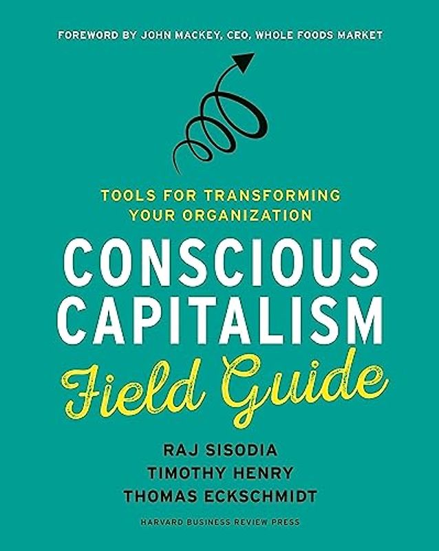 Conscious Capitalism Field Guide