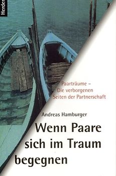 Paarträume - Wenn Paare sich im Traum begegnen. Die verborgenen Seiten der Partnerschaft