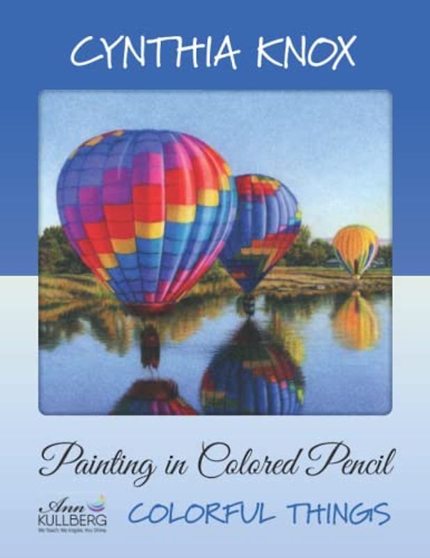 Painting in Colored Pencil: Colorful Things