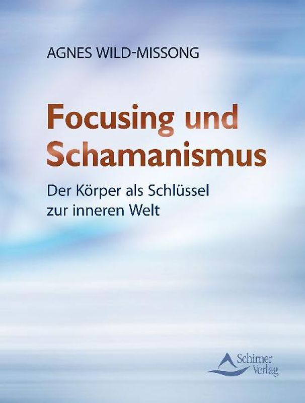 Focusing und Schamanismus