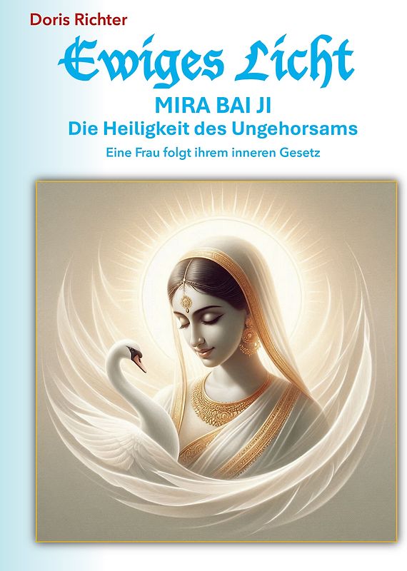 Mira Bai Ji Die Heiligkeit des Ungehorsams