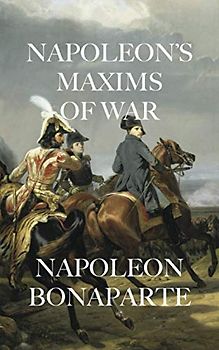 Napoleon's Maxims of War