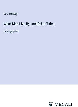 What Men Live By; and Other Tales