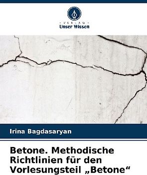 Betone. Methodische Richtlinien für den Vorlesungsteil "Betone"