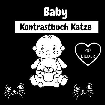 Baby Kontrastbuch Katze: Schwarz-Weiß Bilderbüchlein für Neugeborene