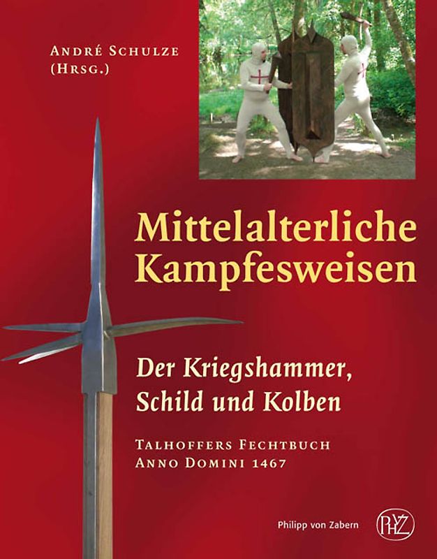 Mittelalterliche Kampfesweisen / Der Kriegshammer, Schild und Kolben