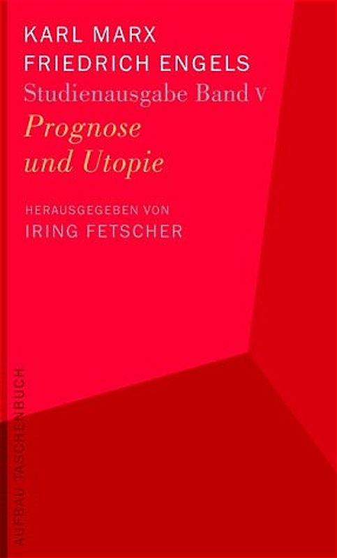 Karl Marx - Friedrich Engels. Studienausgabe in 5 Bänden / Prognose und Utopie