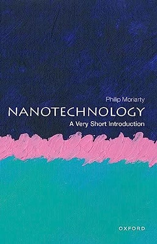 Nanotechnology: A Very Short Introduction (The Very Short Introductions)
