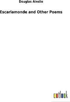 Escarlamonde and Other Poems