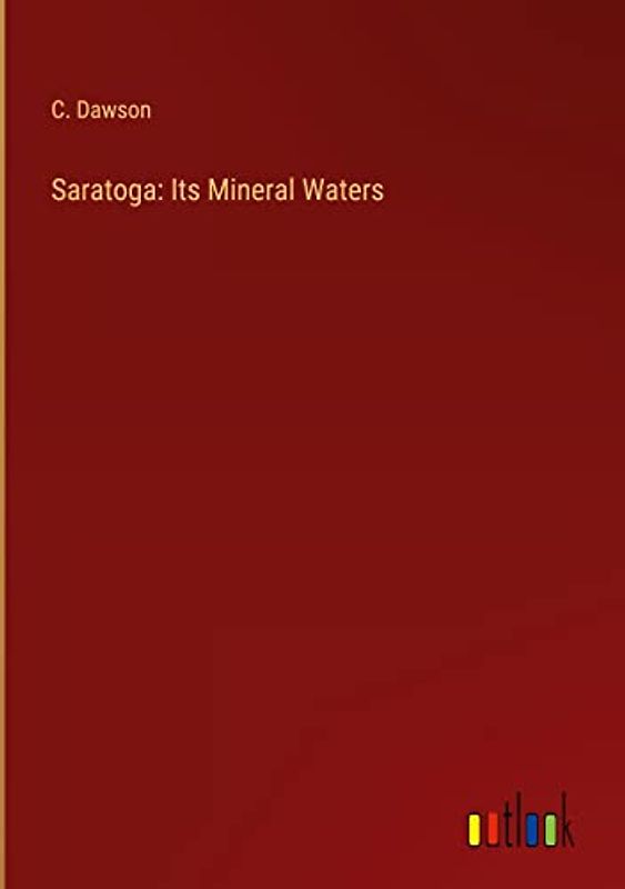 Saratoga: Its Mineral Waters