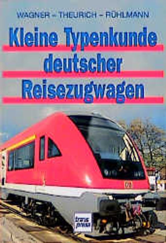 Kleine Typenkunde deutscher Reisezugwagen