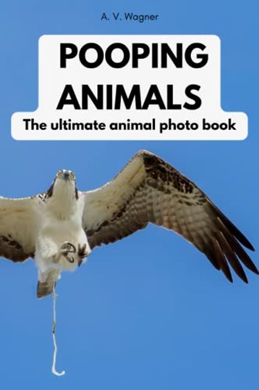 Pooping animals, the ultimate animal photo book