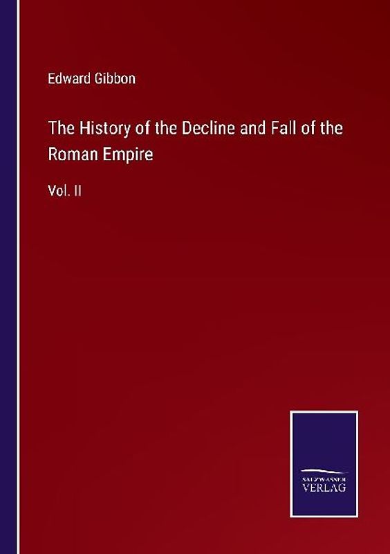 The History of the Decline and Fall of the Roman Empire
