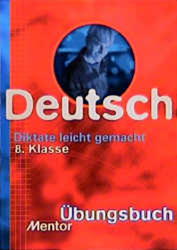 Diktate leicht gemacht. Übungsbuch für die 8. Klasse