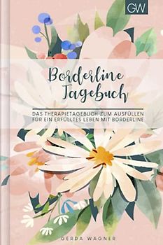 Borderline Tagebuch: ein Selbsthilfebuch zum Ausfüllen | Stimmungstagebuch für Borderliner | Design: Floral