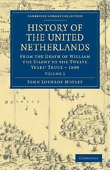 History of the United Netherlands - Volume 1