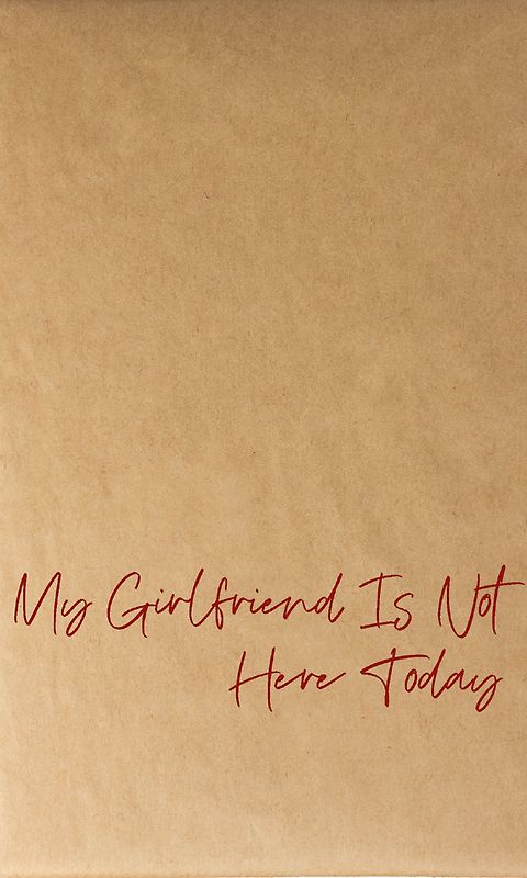 My Girlfriend Is Not Here Today 06