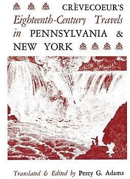 Crèvecoeur's Eighteenth-Century Travels in Pennsylvania and New York