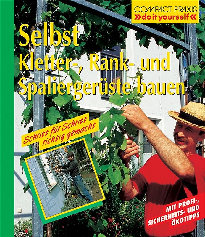 Selbst Kletter-, Rank-, und Spaliergerüste bauen