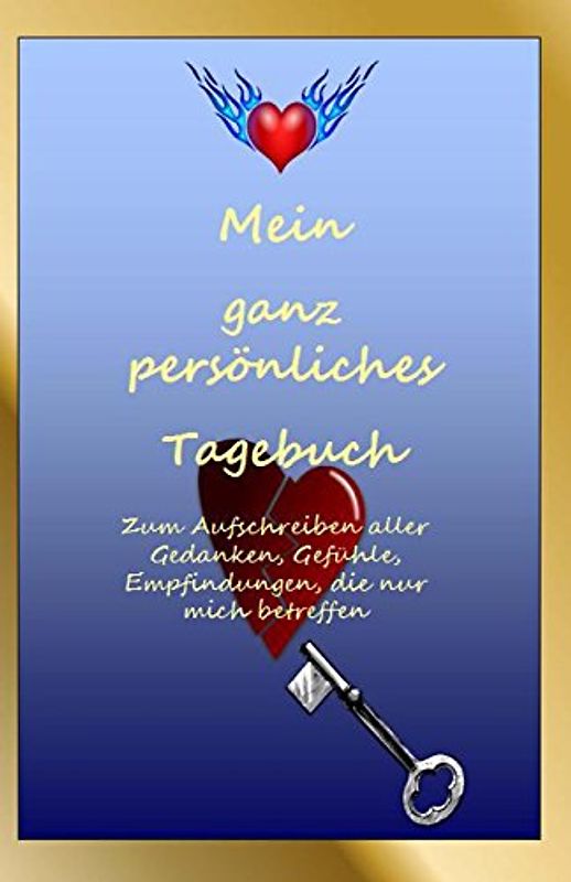 Mein ganz persönliches Tagebuch: Zum Aufschreiben aller Gedanken, Gefühle, Empfindungen, die nur mich betreffen - Heldt, R.D.V.
