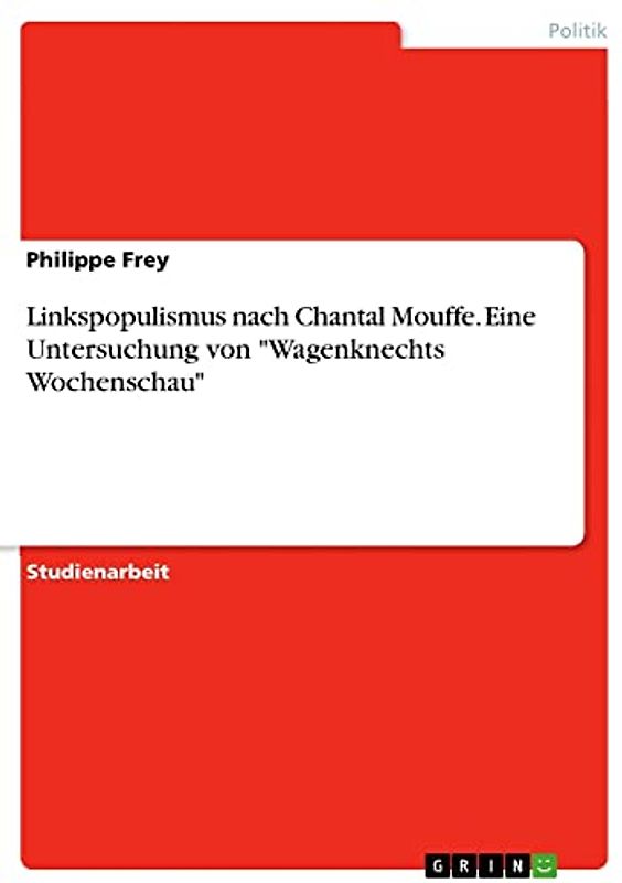 Linkspopulismus nach Chantal Mouffe. Eine Untersuchung von "Wagenknechts Wochenschau"