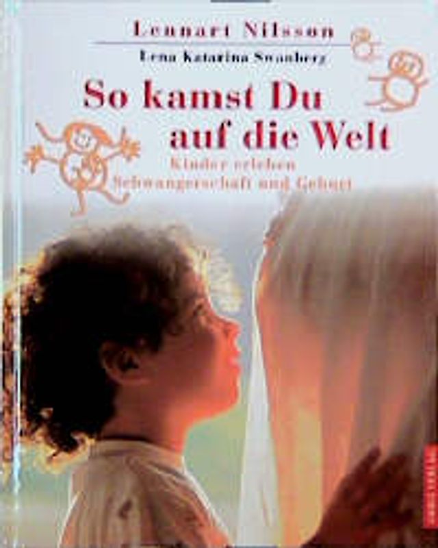 So kamst Du auf die Welt