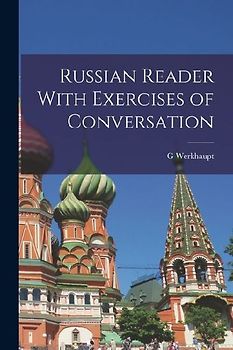 Russian Reader With Exercises of Conversation