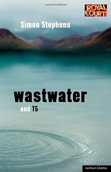 Wastwater and T5 (Methuen Drama Modern Plays) - Stephens, Simon