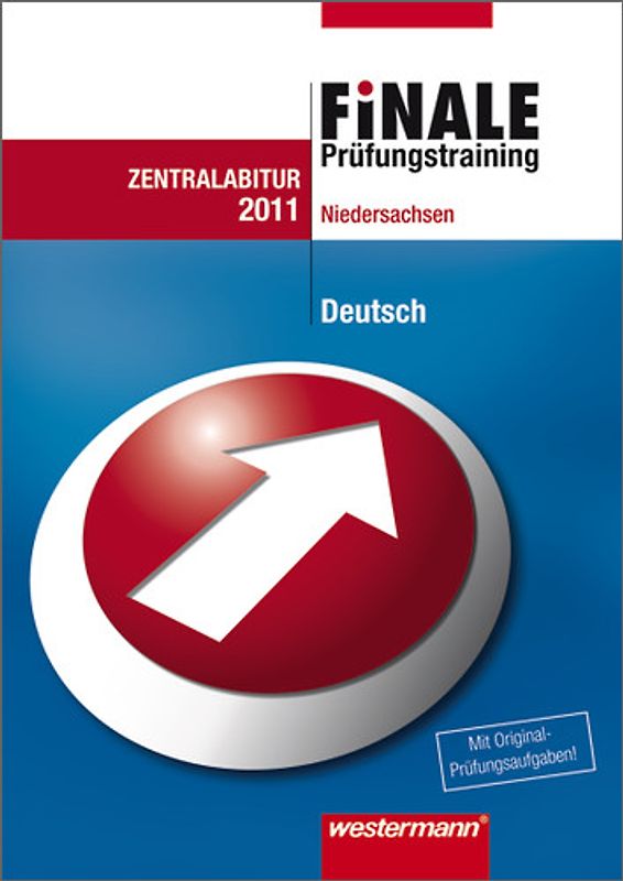 Finale - Prüfungstraining Zentralabitur Niedersachsen. Prüfungstraining Zentralabitur Niedersachsen / Abiturhilfe Deutsch 2011