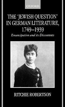 The 'Jewish Question' in German Literature 1749 - 1939
