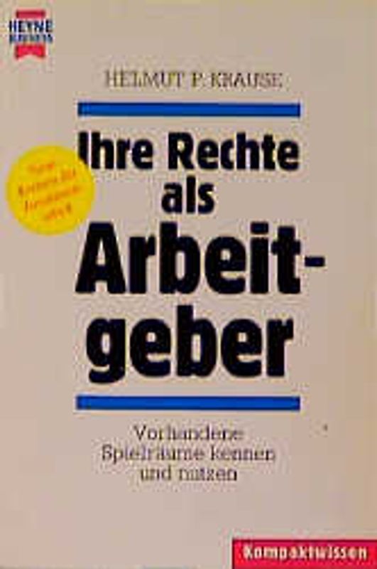 Ihre Rechte als Arbeitgeber. Vorhandene Spielräume kennen und nutzen