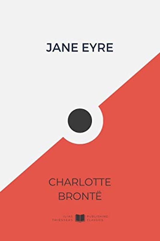 Jane Eyre (IliasClassics Edition) (Brontë Sisters, Band 1)