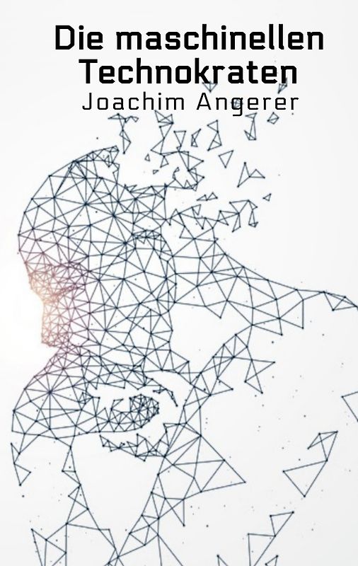 Die maschinellen Technokraten