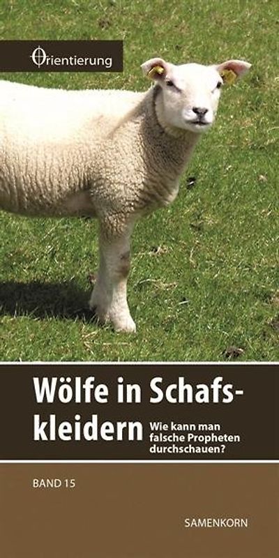 Wölfe in Schafskleidern. Wie kann man falsche Propheten durchschauen?