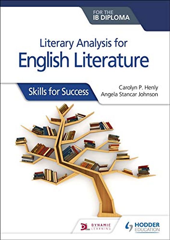 Literary analysis for English Literature for the IB Diploma: Skills for Success