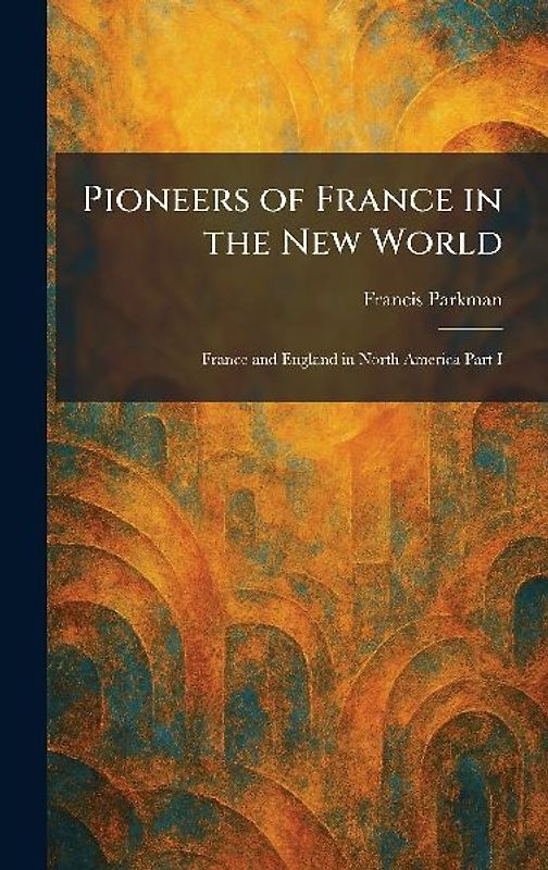 Pioneers of France in the New World