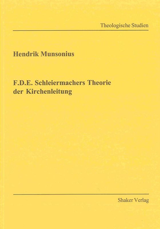 F.D.E. Schleiermachers Theorie der Kirchenleitung